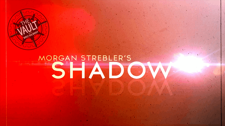 ڥɡShadowʻߡby Morgan Strebler - The Vault