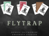 Fly Trap (フライトラップ） by Bennie Chickering