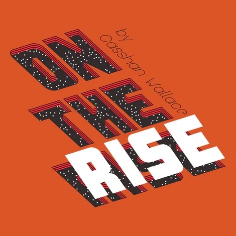 On the Rise (Ķ�ӥ��奢�롦�ϥ󥺥ե꡼������ӥ��㥹�� by Casshan Wallace