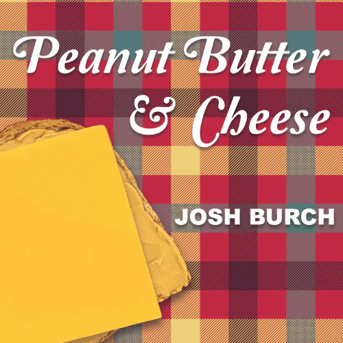 Peanut Butter & Cheese��Ķ�ӥ��奢�롦�������������������by Josh Burch