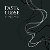 Fast and Looseʥѥby Paul Vigil