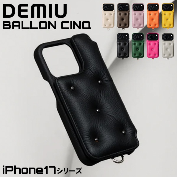iPhone17���꡼�� �ǥߥ奦 DEMIU ���ޥۥ����� �����ե��󥱡��� BALLON CINQ �Х��󥵥� iPhone17 / iPhone17Pro / iPhone17ProMax ���� ��Ģ�������� �衼���åѥ쥶�� �ܳ� ��¦ ���������� ������� �����å� ��