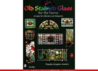 Old Stained Glass for the home[A Guide for Collectors and Designers]