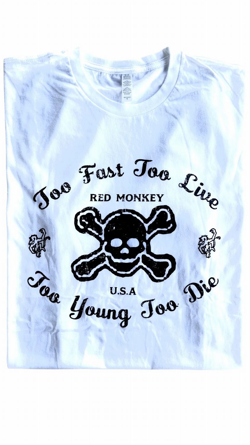 Red Monkey Too Fast Too Live Too Young Too Die  Tシャツ　White Black
