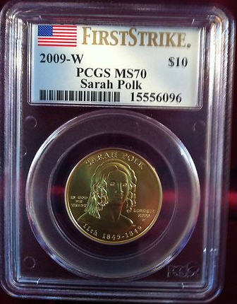 2009-W 10ドル金貨 サラ　ポーク ＄10 PCGS MS70(First Strike)