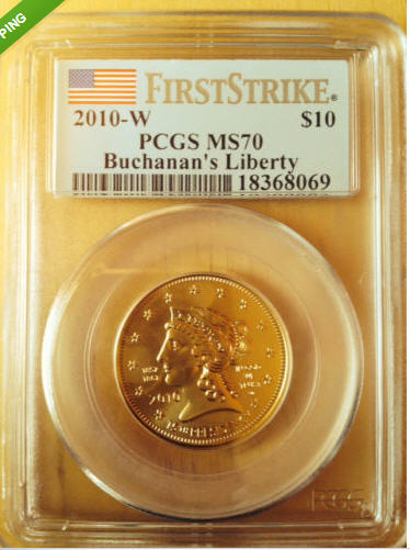 2010-W 10ドル金貨 ブキャナンズ　リバティ＄10 PCGS MS70(First Strike)