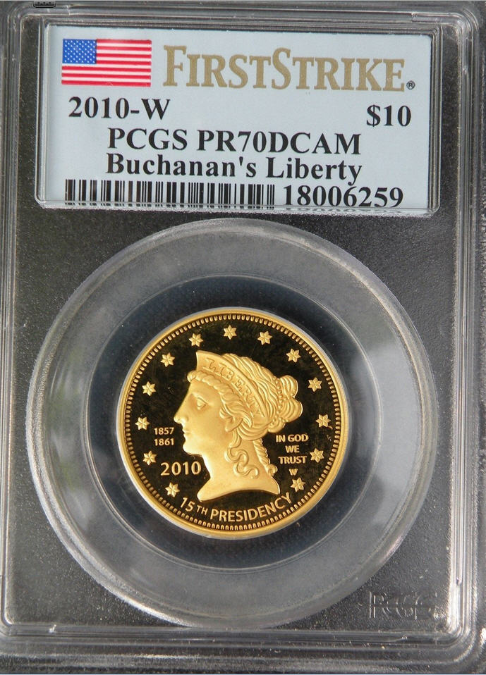 2010-W 10ドル金貨 ブキャナンズ　リバティ＄10 PCGS PR70(First Strike)