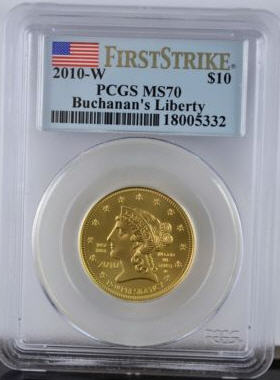 【動画あり】2010-W 10ドル金貨 ブキャナンズ　リバティ＄10 PCGS MS70(First Strike)