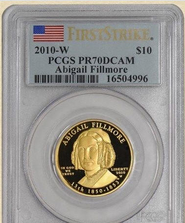 【動画あり】2010-W 10ドル金貨 アビゲイル　フィルモア＄10 PCGS　PR70 DCAM(First Strike)