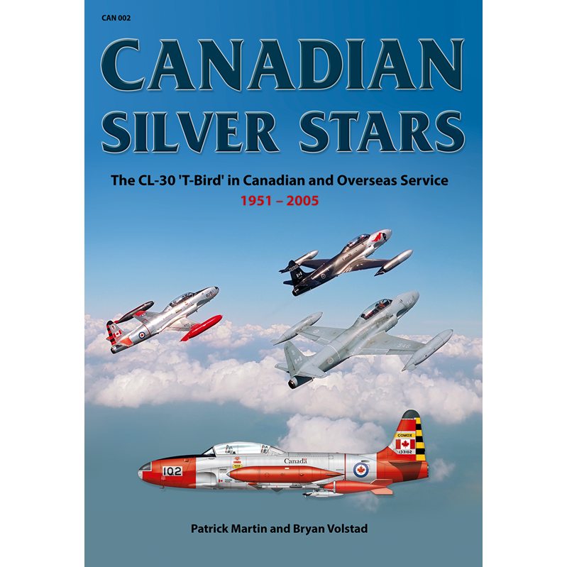 DOUBLE UGLY! BOOKS CAN002 Canadian Silver Stars: The CL-30 'T-Bird' in Canadian and Overseas Service 1951-2005