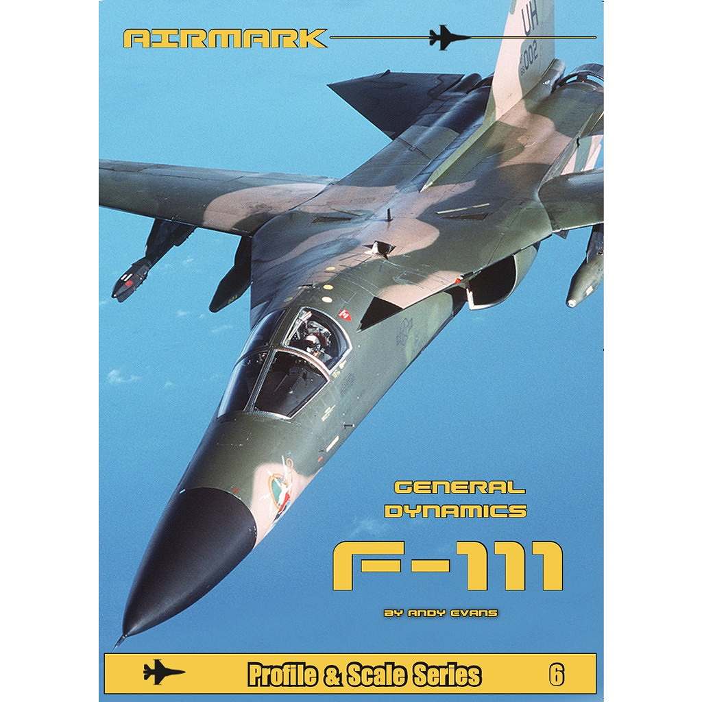 【新製品】AIRMARK AMMRG06 プロフィール&スケールシリーズ ジェネラル・ダイナミクス F-111|洋書|書籍＆DVD