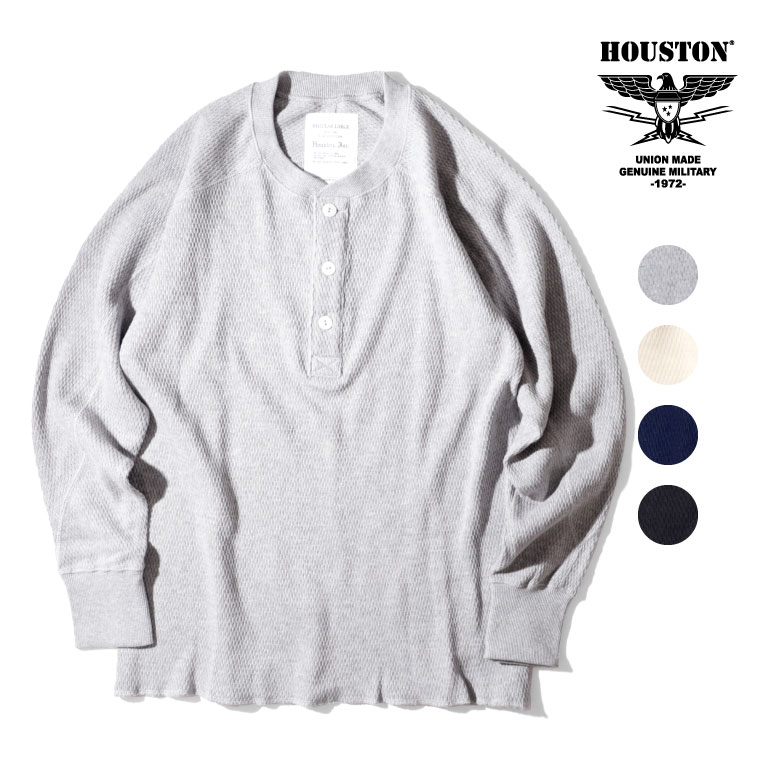 HOUSTON / ヒューストン 20972 HEAVY THERMAL H/N L/S TEE / ヘビーサーマルヘンリーネックロングスリーブTシャツ -全4色- 
