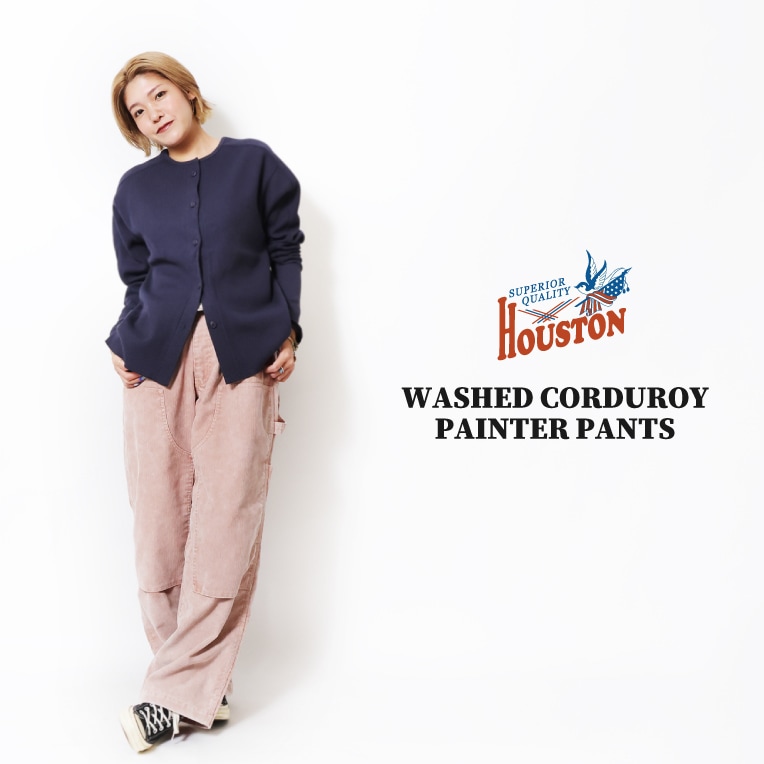 HOUSTON woman / ヒューストン ウーマン 1029W WASHED CORDUROY PAINTER PANTS / コーデュロイペインターパンツ -全3色-