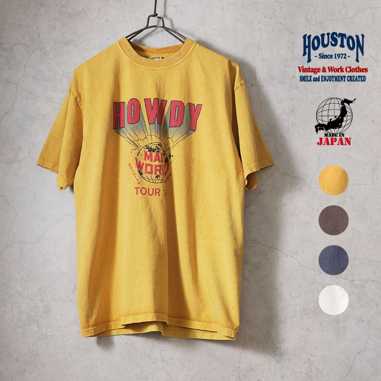 HOUSTON / ヒューストン 22425 PIGMENT PRINT TEE (HOWDY) / ピグメントプリント半袖Tシャツ (ハウディ) -全4色-