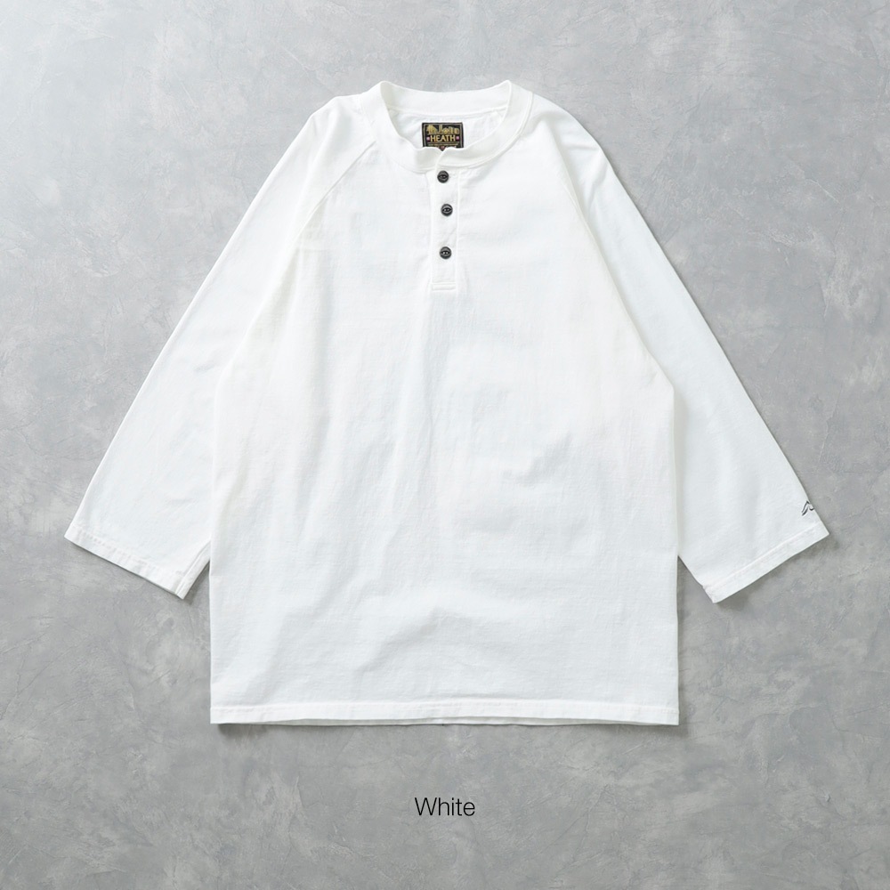 【HEATH】ORIGINAL HENLY NECK 8 SLEEVE TEE国産 オリジナル8分袖ヘンリーネックTシャツ