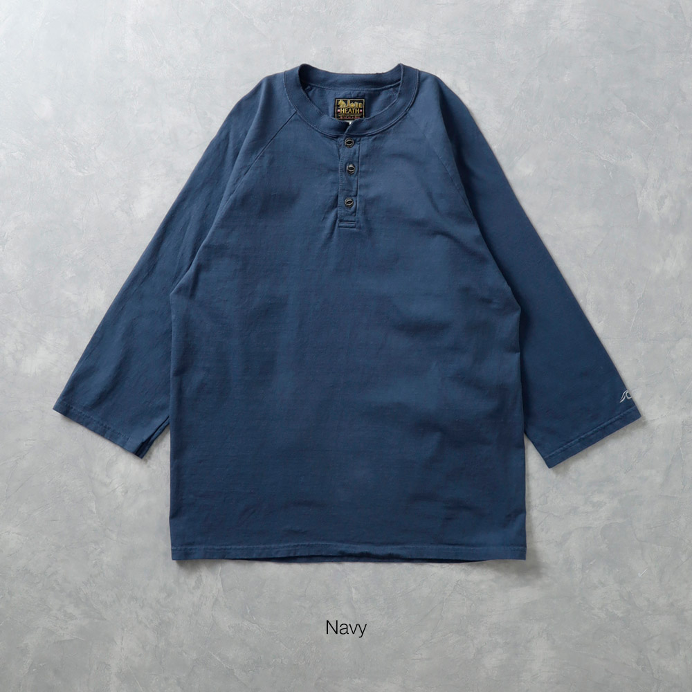 【HEATH】ORIGINAL HENLY NECK 8 SLEEVE TEE国産 オリジナル8分袖ヘンリーネックTシャツ