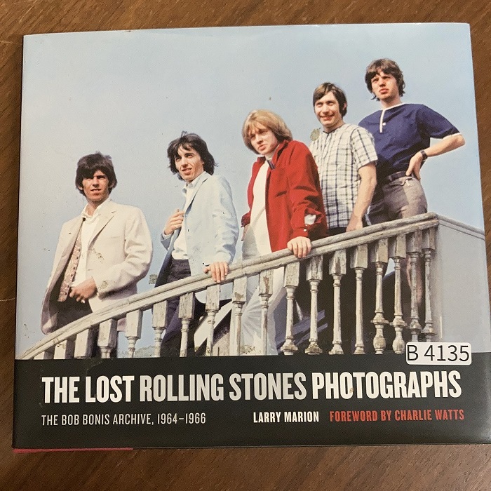 B4135　「THE LOST ROLLING STONES PHOTOGRAPHS THE BOB BONIS ARCHIVE 1964-1966 LARRY MARION」英国音楽書籍