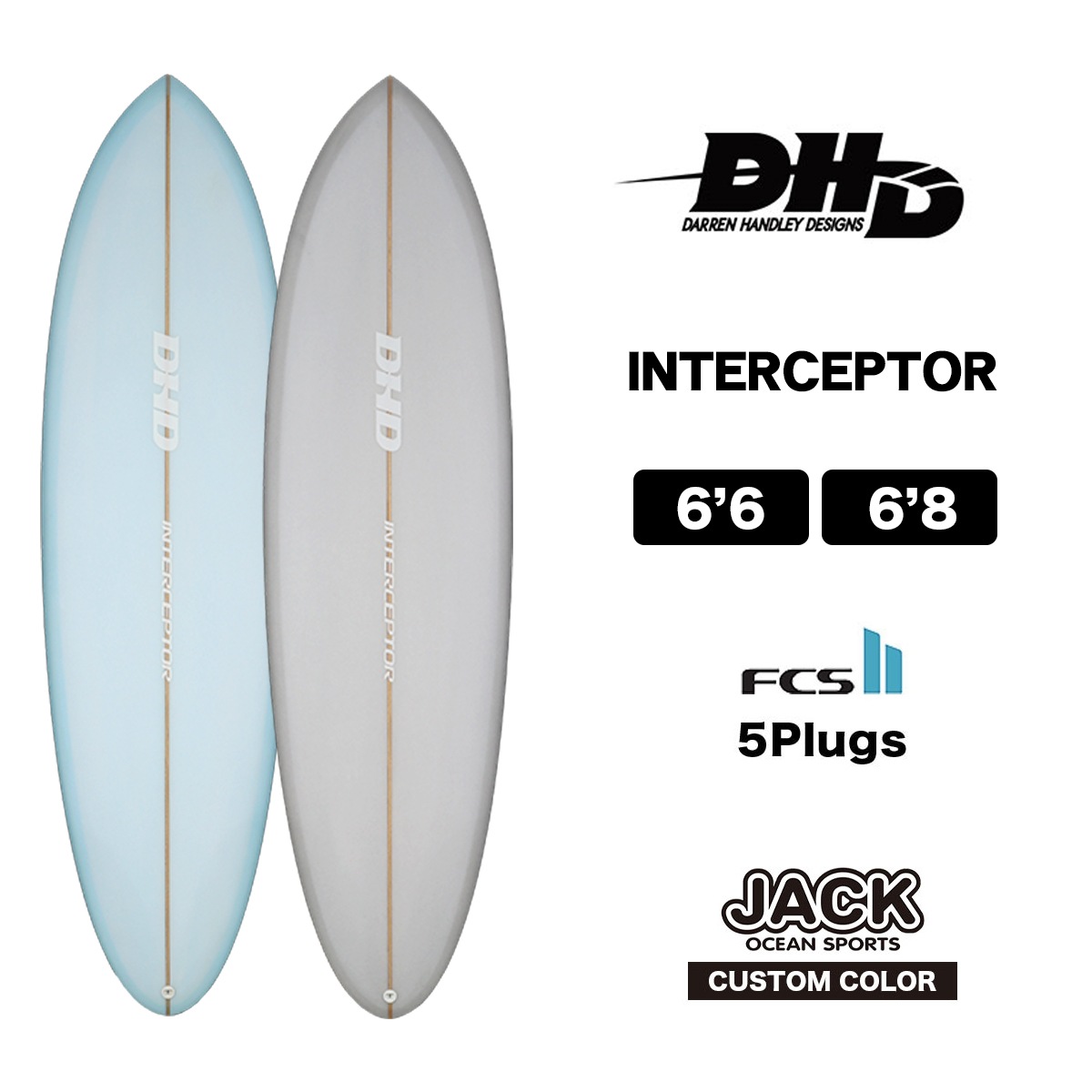 DHD SURFBOARDS | INTERCEPTOR JACK ORIGINAL COLOR 6'6 6'8