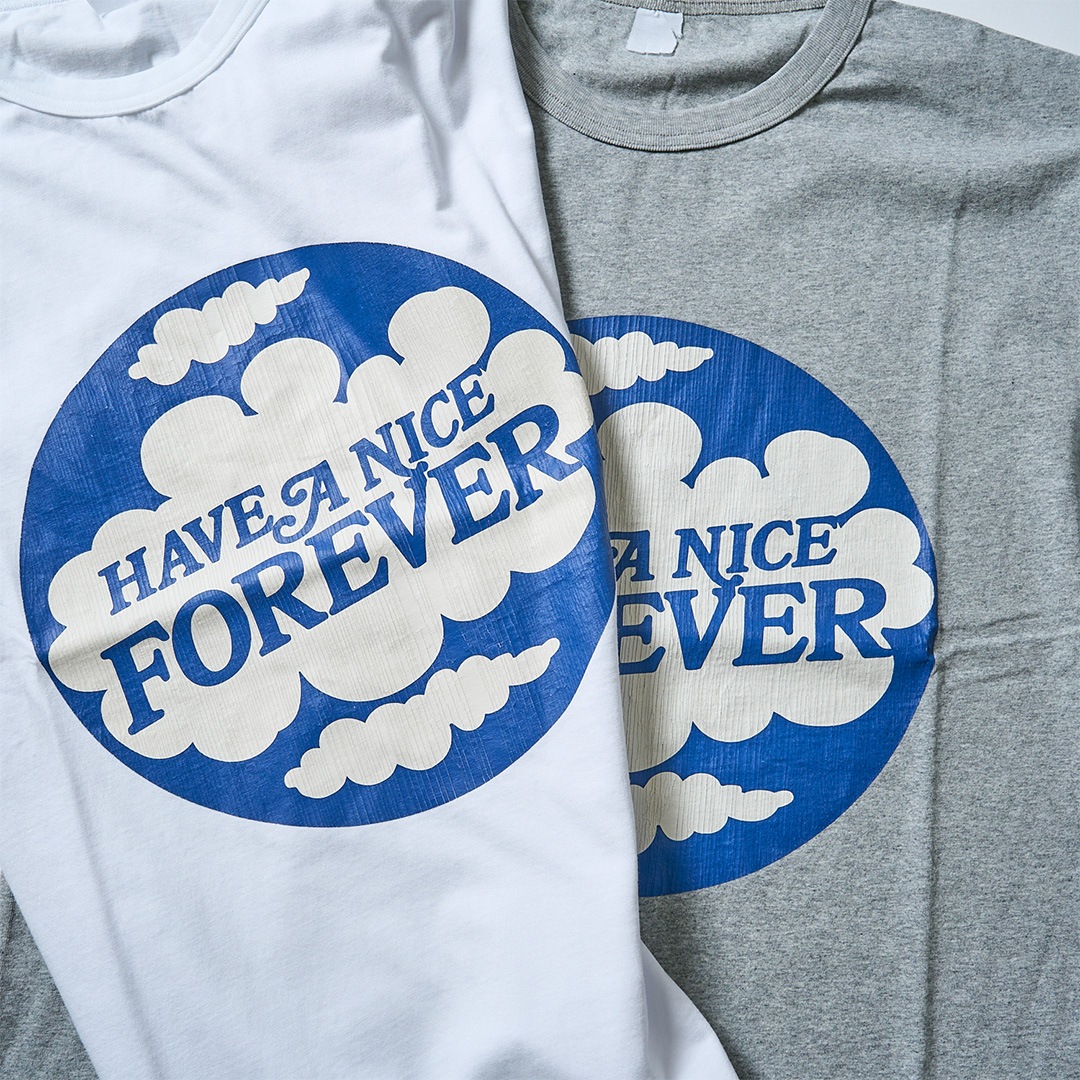 HAVE A NICE FOREVER Tee
