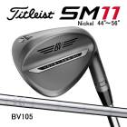 �����ȥꥹ�� �ܡ������ǥ����� SM11 �����å� �˥å���ž夲 44���56�� BV105 �������륷��ե� Titleist 26C