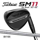 �����ȥꥹ�� �ܡ������ǥ����� SM11 �����å� �����åȥ֥�å��ž夲 58���60�� BV105 �������륷��ե� Titleist 26C