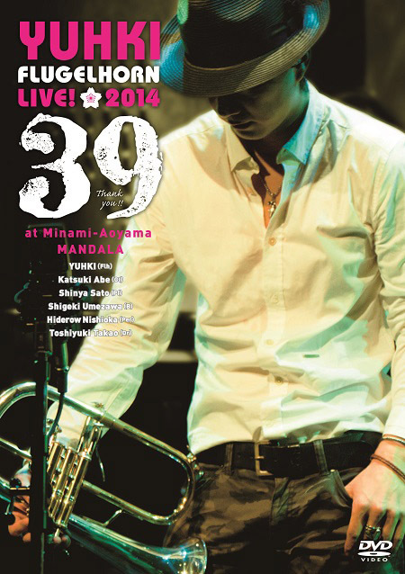 YUHKI FLUGELHORN LIVE! 2014 "39 Thank you!!" / YUHKI