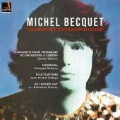 MICHEL BECQUET TROMBONE EXTRAORDINAIRE