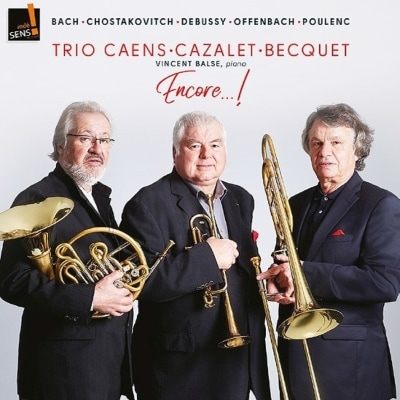 Encore...! /TRIO CAENS��CAZALET��BECQUET