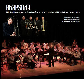 Rhapsody/M.Becquet・ Qu4tre a 4,・Le Brass Band Nord Pas de Calais 