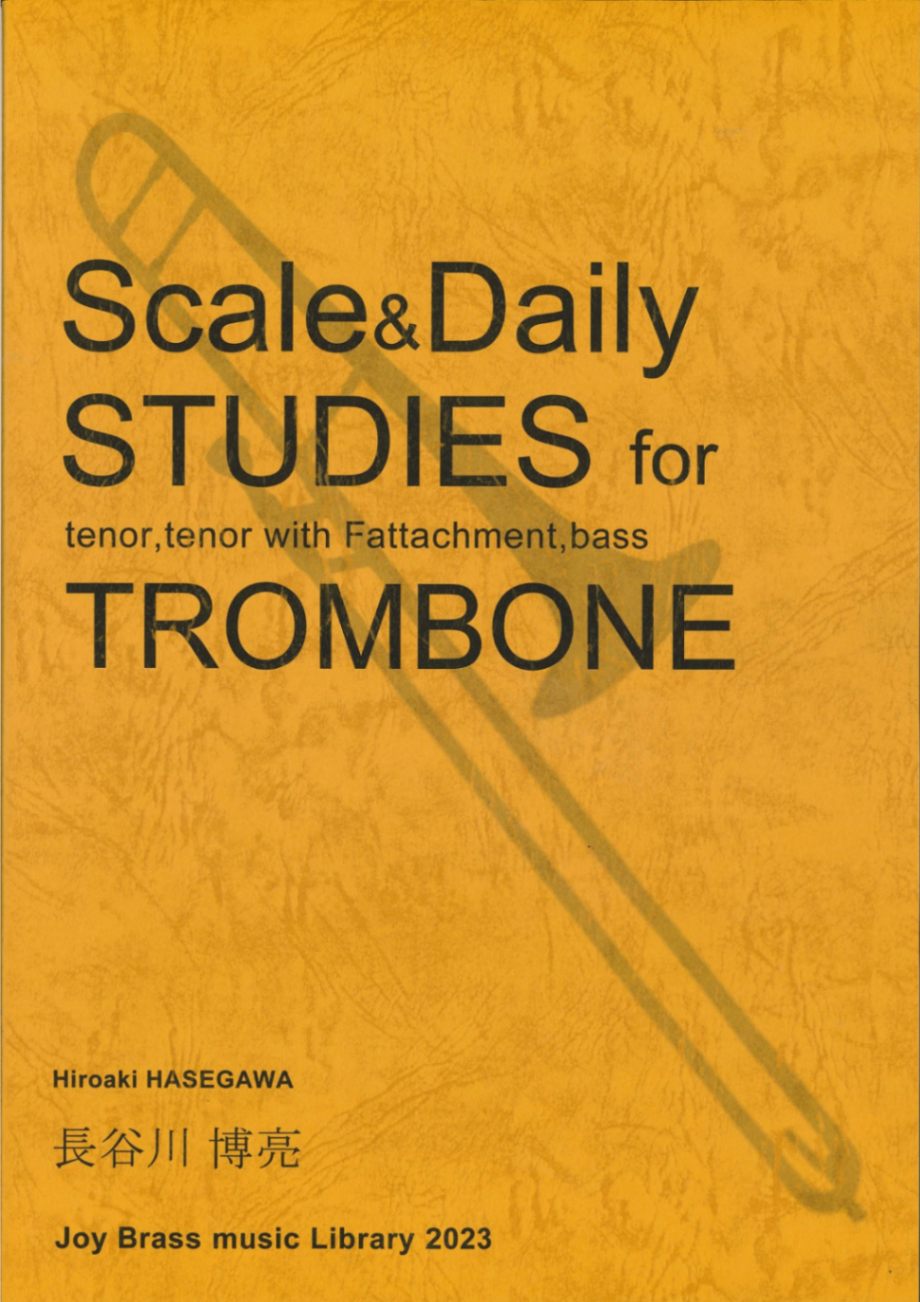 Scale&Daily STUDIES for TROMBONE/長谷川博亮 | 楽譜 / Sheet Music
