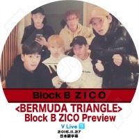 ��K-POP DVD�ۡ���ZICO Bermuda Triangle Preview V Live��(2016.11.27)�����ܸ���뤢��ۡ�BLOCK.B �֥��å��ӡ� ZICO KPOP DVD��