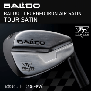 2024ǯǥ롡BALDO TT FORGED  AIR SATIN HOLLOW STRUCTUREˡTOUR SATINˡ6ܥåȡ#5PW