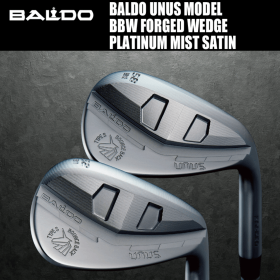 2026ǯ��ǥ롡BALDO UNUS MODEL BBW FORGED �����å� PLATINUM MIST SATIN