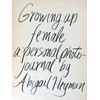 Growing up female a personal photo journal