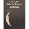 THE LAST Whole Earth Catalog
