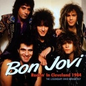 BON JOVI/ROCKIN' IN CLEVELAND 1984 ボン・ジョヴィ ライヴ音源