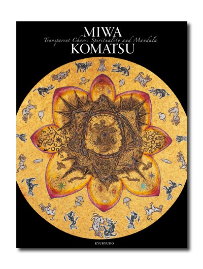 Miwa Komatsu Transparent Chaos: Spirituality and Mandala