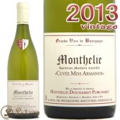 ƥ꡼ ɥ ݥ륷<br>ƥ꡼ ֥  ߥ ޥ 2013 <br>磻 ɸ 750ml <br><br>Monthelie Douhairet Porcheret<br>Monthelie Blanc Cuvee Miss Armande 2013