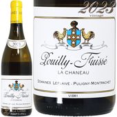 2023 �ץ��� �ե奤�å� �� ����Ρ� �ɥ᡼�� ��ե졼�� ������ ��磻�� 750ml Domaine Leflaive Pouilly Fuisse La Chaneau