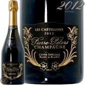 2012 ������� ���ڥ���� �� �����ƥ���� �֥��å� �֥�� �� �֥�� ����� ����� �ԥ����� �ڥƥ륹 ������ �����ѥ� �� �ɸ� 750ml Pierre Peters Cuvee Speciale Les Chetillons Brut Blanc de Blancs Grand Cru