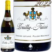 2022 ץ ե奤å ɥ᡼ ե졼  磻 750ml Domaine Leflaive Pouilly Fuisse
