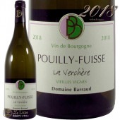 2018 �ץ��� �ե奤�å� �� �����륷������ ���������� �������˥� �ɥ᡼�� �Х��� ������ ��磻�� �ɸ� 750mll Domaine Barraud Pouilly Fuisse La Verchere Vieilles Vignes