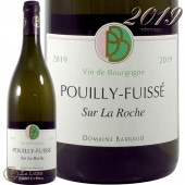 2019 �ץ��� �ե奤�å� ���塼�� �� ���å��� �ɥ᡼�� �Х��� ������ ��磻�� �ɸ� 750mll Domaine Barraud Pouilly Fuisse sur La Roche