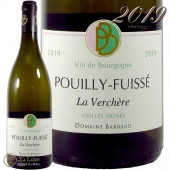 2019 �ץ��� �ե奤�å� �� �����륷������ ���������� �������˥� �ɥ᡼�� �Х��� ������ ��磻�� �ɸ� 750mll Domaine Barraud Pouilly Fuisse La Verchere Vieilles Vignes