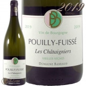 2019 �ץ��� �ե奤�å� �� ����ƥ˥����� ���������� �������˥� �ɥ᡼�� �Х��� ������ ��磻�� �ɸ� 750mll Domaine Barraud Pouilly Fuisse Les Chataigniers Vieilles Vignes