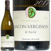 2017 �ޥ��� �����른�å��� �� ���å��� �ɥ᡼�� �Х��� ������ ��磻�� �ɸ� 750ml Domaine Barraud Macon Macon Vergisson La Roche