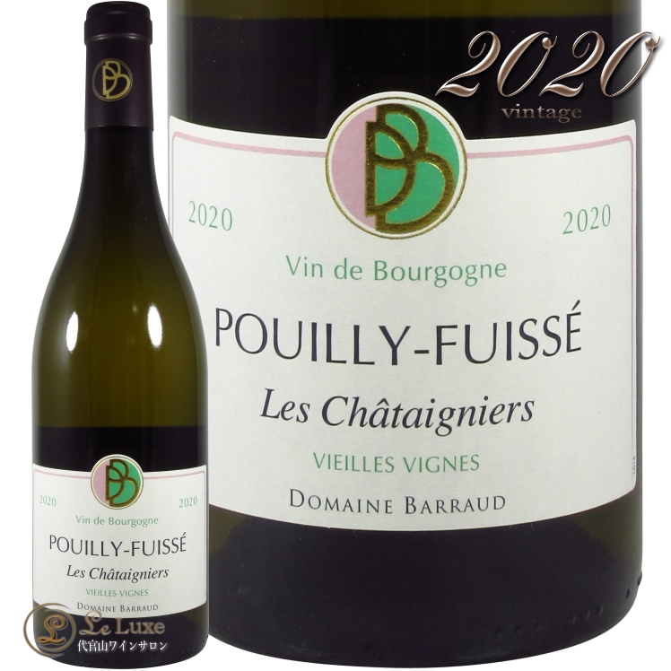 2020 ץ ե奤å  ƥ˥  ˥ ɥ᡼ Х  磻 ɸ 750ml Domaine Barraud Pouilly Fuisse Les Chataigniers Vieilles Vignes