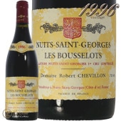 1996 ˥奤  른 ץߥ   ֥ ١  ֥磻ɸ 750ml Robert Chevillon Nuits Saint Georges 1er Cru Les Bousselots