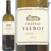2013 ����ȡ� ����� ������ �֥�� ��磻�� �ɸ� 750ml Chateau Talbot Caillou Blanc