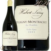 2021 ԥˡ å  ȥ֥å  ˥ ١ ߡ 磻 750ml Hubert Lamy Puligny Montrachet Les Tremblots Vieilles Vignes
